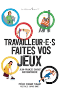 Travailleurs, faites vos Jeux !